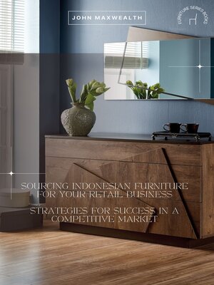 cover image of Sourcing Indonesian Furniture for Your Retail Business